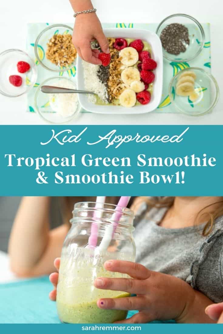 Kid Approved Tropical Green Smoothie (& Smoothie Bowl)