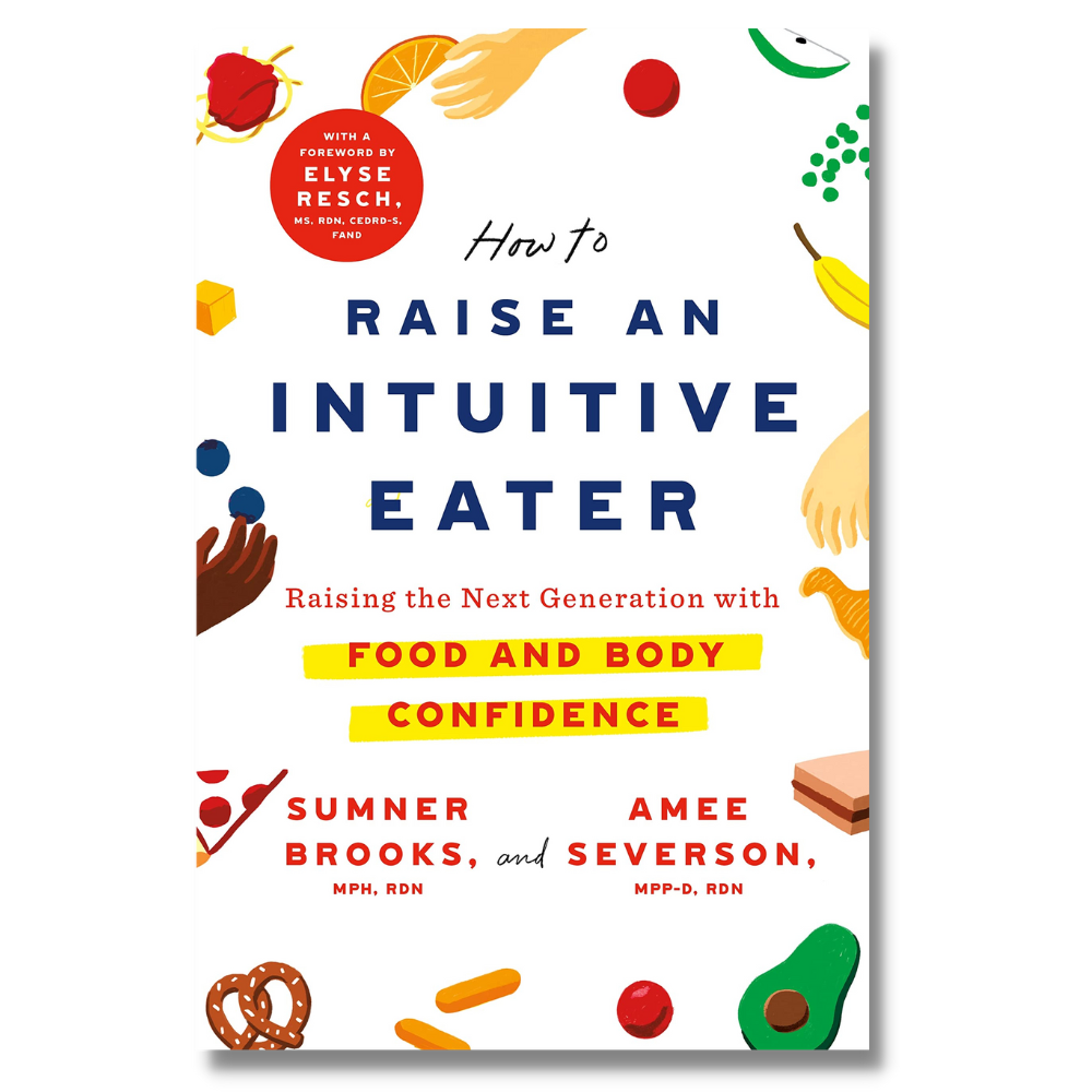 cover of book titled how to raise an intuitive eater