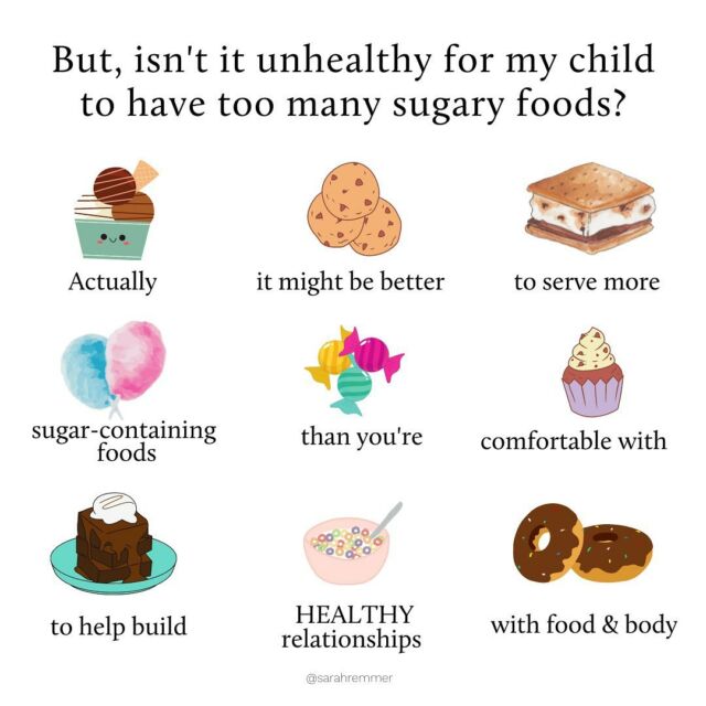 In order to help your child build a positive relationship with food, it might require you serving more sweets or less nutritious foods MORE often than you think you should or that you’re comfortable with. This is especially true if you have a child who is fixated on or obsessed with sweets and asks for them all of the time. Instinctually you may want to restrict them or put limits around them. This may give you peace of mind or help you to feel more in control, but really what it does is it increases the allure of these foods and creates more of a fixation on them, so when they DO have access, they tend to eat A LOT of them.

This doesn’t teach kids to feel calm around these types of foods or to enjoy them intuitively. In fact it can teach them to sneak them, hide them, over-consume them and can lead to disordered thoughts behaviours around food. 

Remember, sugar-containing food is not “bad” or “unhealthy”. It provides fuel and satisfaction and joy. Practice serving these foods more if you feel your child may need more exposure (to feel calmer around them), alongside other foods or on their own. 

Read more here: https://www.sarahremmer.com/what-is-food-neutrality-and-why-is-it-important-for-your-child/

This post was inspired by a past post from @crystalkarges ❤️